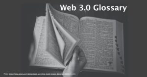 Web 3.0 Glossary: The Ultimate List You Need